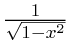 1/sqrt(1-x^2)